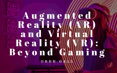 Augmented Reality (AR) and Virtual Reality (VR): Beyond Gaming